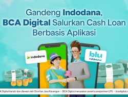 Gandeng Indodana, BCA Digital Salurkan Cash Loan Berbasis Aplikasi